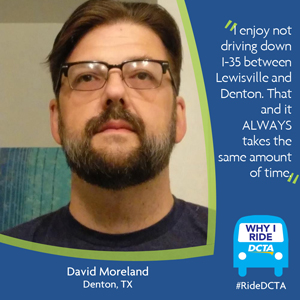 Why I Ride DCTA – David Moreland