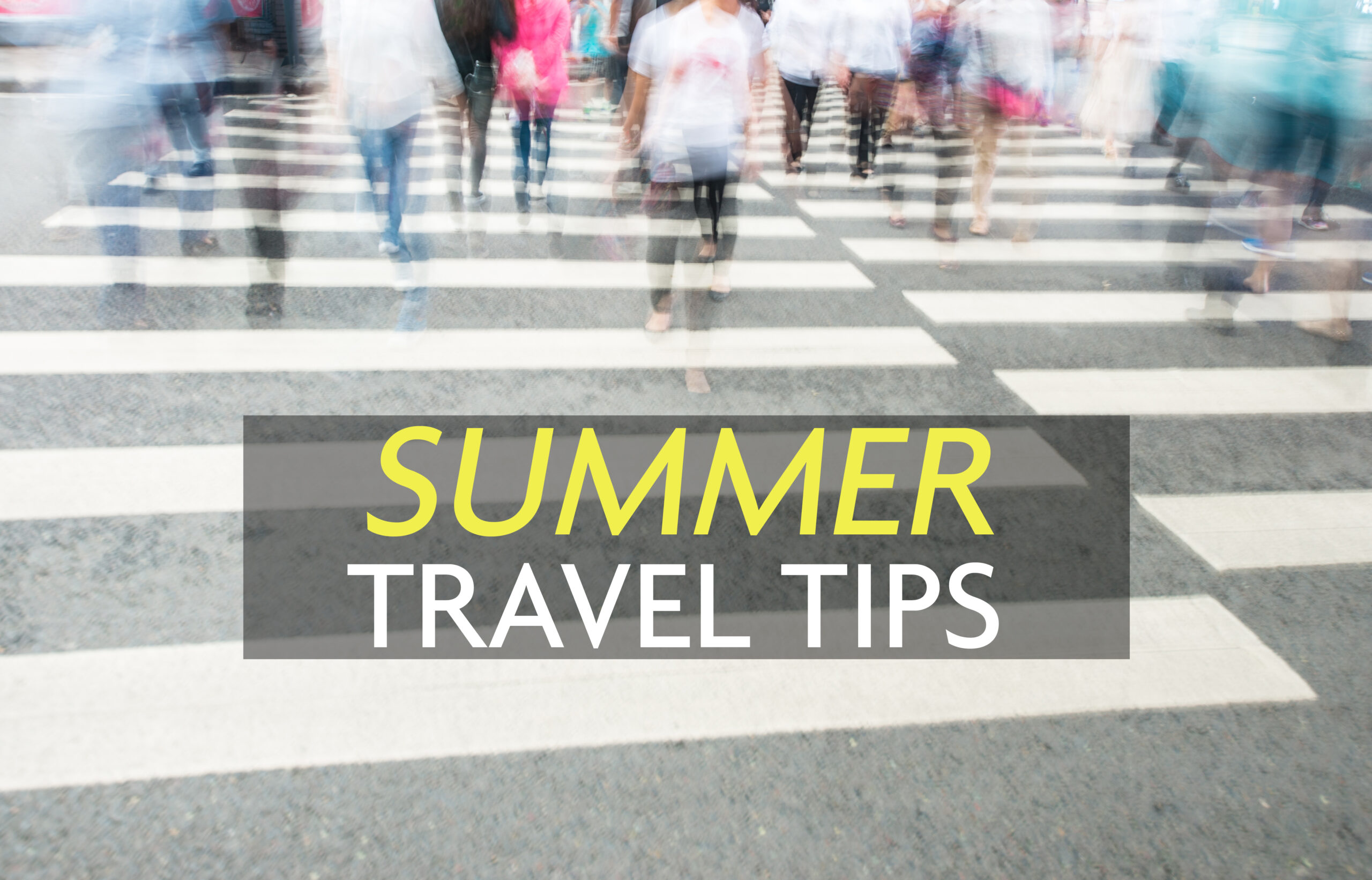 DCTA’s Essential Summer Travel Tips