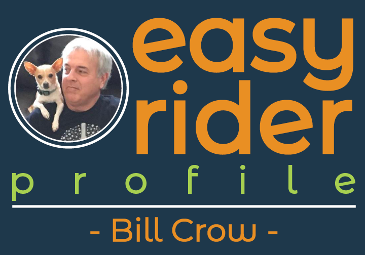 Customer Feature: Easy Rider Bill Crow