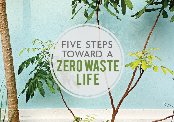 5 Steps Towards a Zero-Waste Life