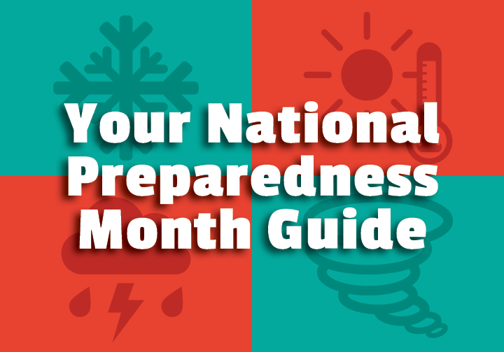 Prepared, Not Scared — Your Guide for National Preparedness Month